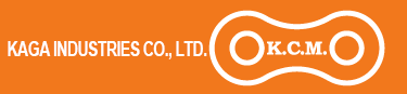  KCM ROLLER CHAIN | KAGA INDUSTRIES CO., LTD.
